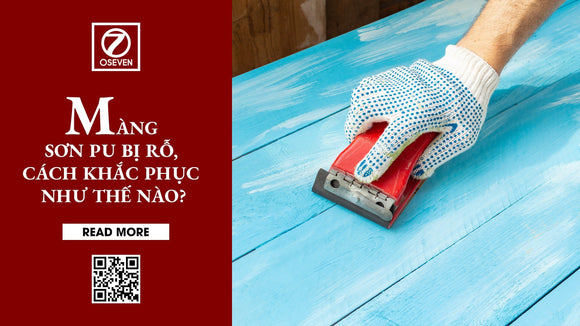 MÀNG SƠN PU BỊ RỖ, CÁCH KHẮC PHỤC NHƯ THẾ NÀO?